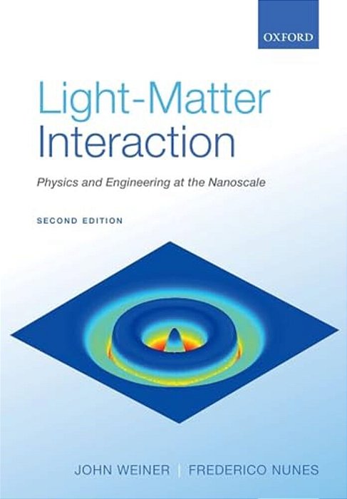Light-Matter Interaction: Physics And Engineering At The Nanoscale-..