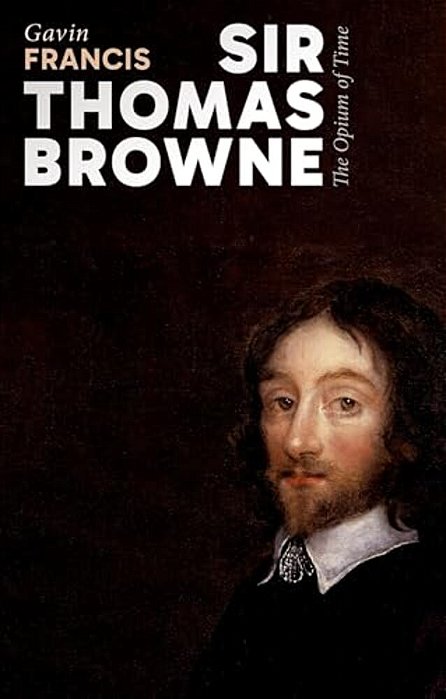 Sir Thomas Browne: The Opium Of Time-..