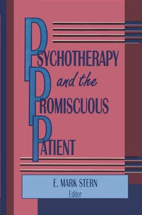 Psychotherapy And The Promiscuous Patient-..