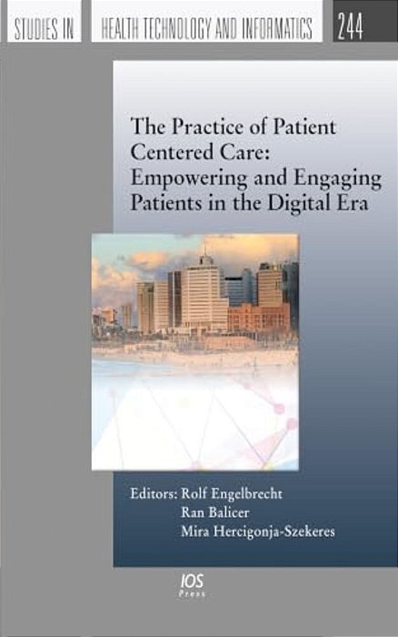 The Practice Of Patient Centered Care: Empowering And Engaging Patients In The Digital Era-..