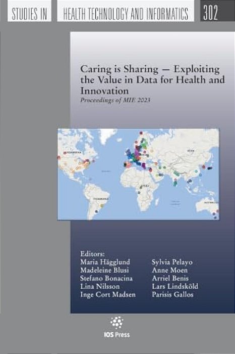 Caring Is Sharing -- Exploiting The Value In Data For Health And Innovation: Proceedings Of Mie 2023-..