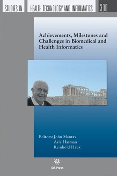 Achievements, Milestones And Challenges In Biomedical And Health Informatics-..