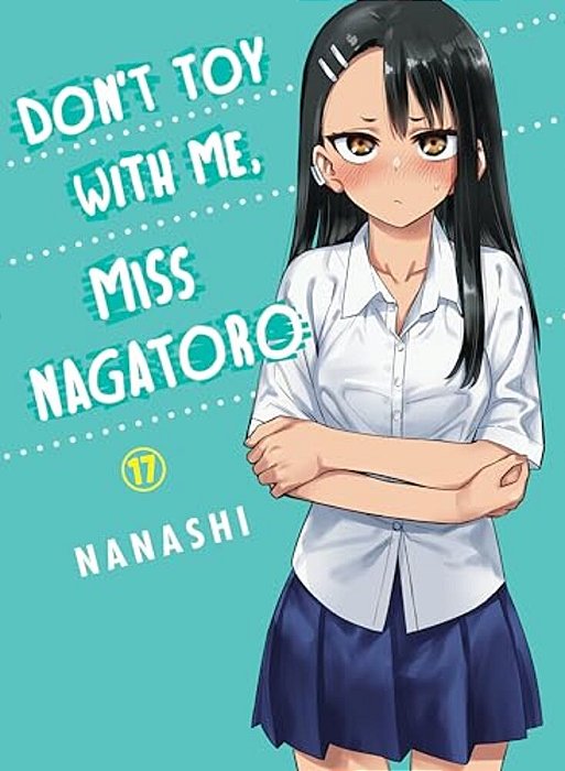 Don't Toy With Me, Miss Nagatoro 17-..