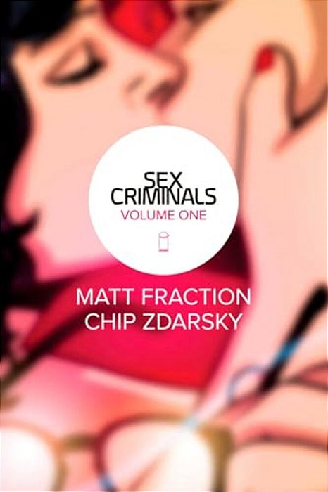 Sex Criminals Volume 1: One Weird Trick-..