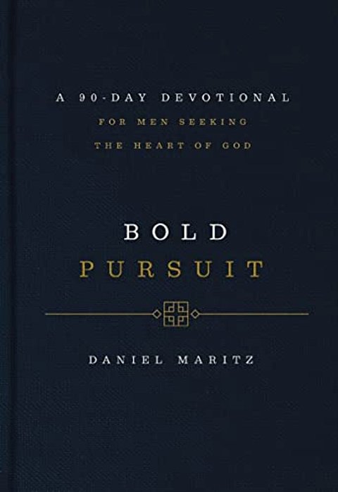 Bold Pursuit: A 90-Day Devotional For Men Seeking The Heart Of God (90 Daily Devotions)-..