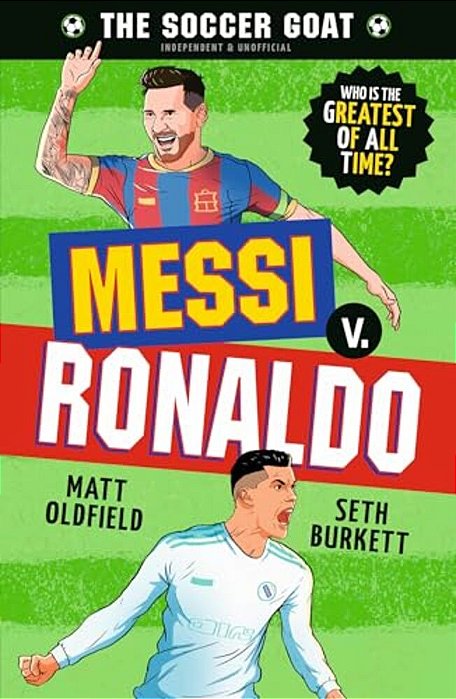 The Soccer Goat: Messi V. Ronaldo-..