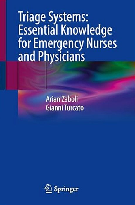 Triage Systems: Essential Knowledge For Emergency Nurses And Physicians-..