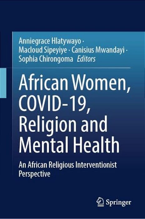 African Women, Covid-19, Religion And Mental Health: An African Religious Interventionist Perspective-..