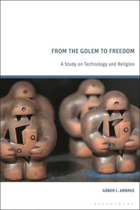 From The Golem To Freedom: A Study On Technology And Religion-..