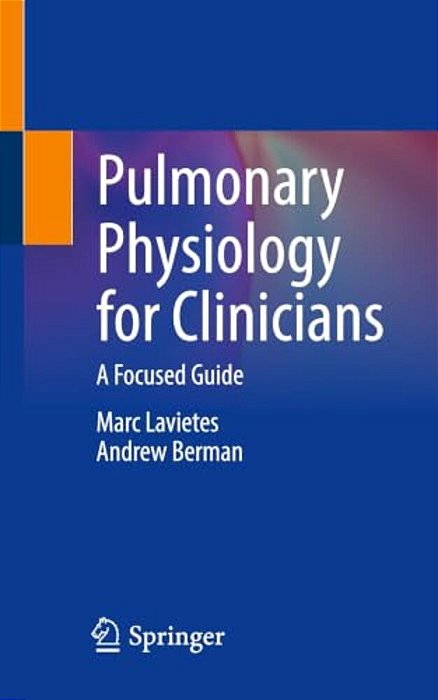 Pulmonary Physiology For Clinicians: A Focused Guide-..