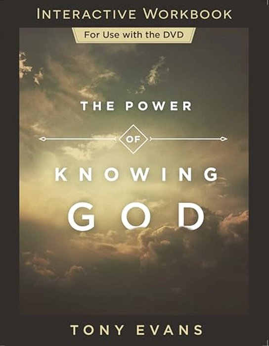 The Power Of Knowing God Interactive Workbook-..