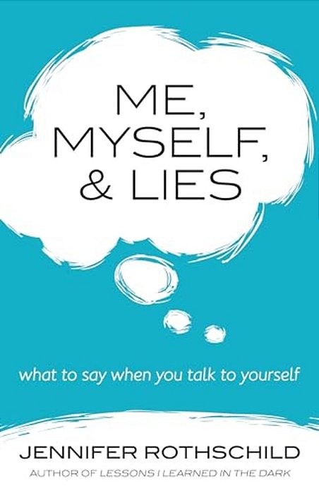 Me, Myself, And Lies: What To Say When You Talk To Yourself-..