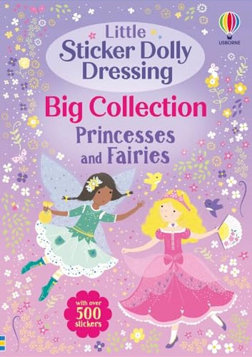 Little Sticker Dolly Dressing Big Collection: Princesses And Fairies-..