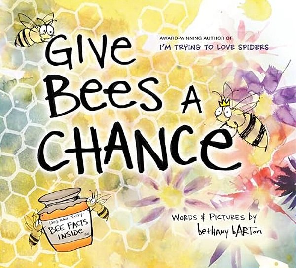 Give Bees A Chance-..