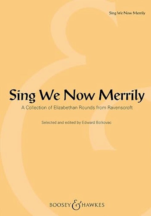 Sing We Now Merrily: A Collection Of Elizabethan Rounds From Ravenscroft-..