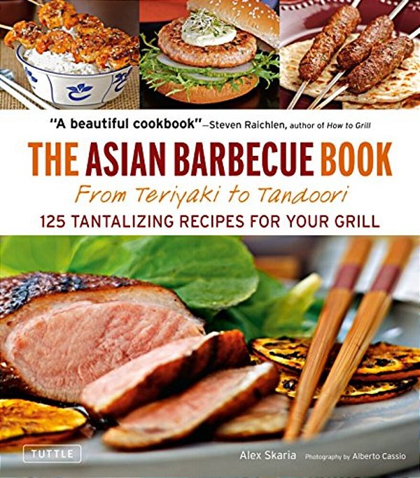 The Asian Barbecue Book: From Teriyaki To Tandoori-..
