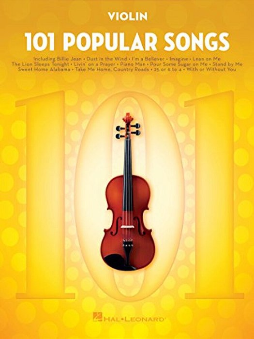 101 Popular Songs: For Violin - Violin Music Book With Top Pop Compositions - Violin Sheet Music Book For Beginners & Experienced Players-..