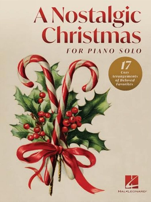 A Nostalgic Christmas For Piano Solo: Intermediate To Early Advanced Level-..