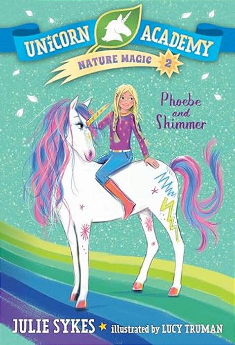 Unicorn Academy Nature Magic #2: Phoebe And Shimmer-..
