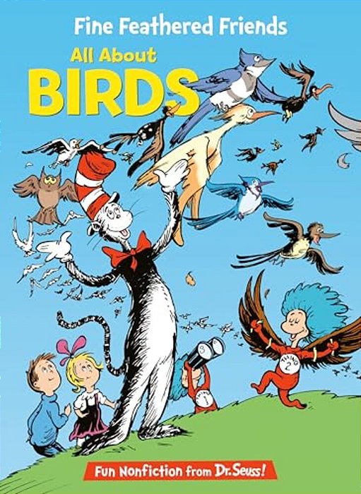 Fine Feathered Friends: All About Birds-..