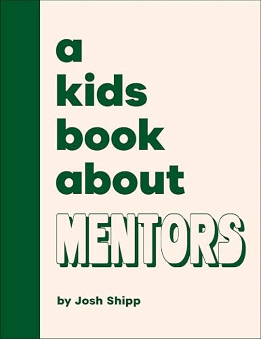 A Kids Book About Mentors-..