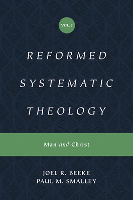 Reformed Systematic Theology, Volume 2: Man And Christ-..
