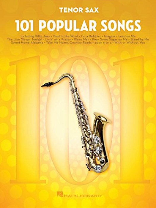 101 Popular Songs Tenor Sax Sheet Music Songbook Classic Pop Rock Hits For Beginners Intermediate Players Includes Billie Jean Piano Man Sweet Home Al-..
