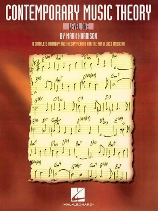 Contemporary Music Theory - Level One: A Complete Harmony And Theory Method For The Pop And Jazz Musician-..