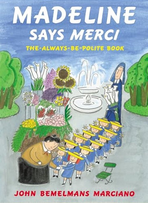 Madeline Says Merci: The Always Be Polite Book-..