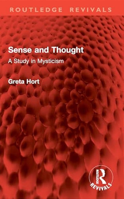 Sense And Thought: A Study In Mysticism-..