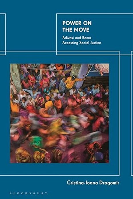 Power On The Move: Adivasi And Roma Accessing Social Justice-..