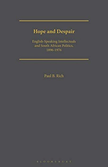 Hope And Despair: English-Speaking Intellectuals And South African Politics, 1896-1976-..