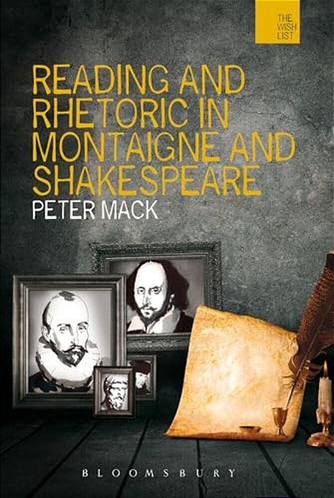 Reading And Rhetoric In Montaigne And Shakespeare-..