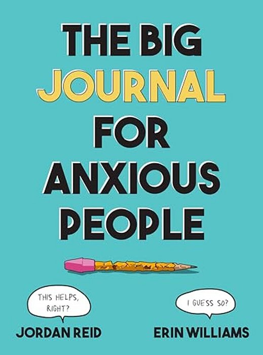 The Big Journal For Anxious People-..