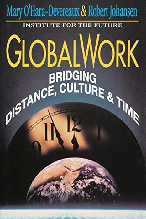 Globalwork: Bridging Distance, Culture, & Time-..
