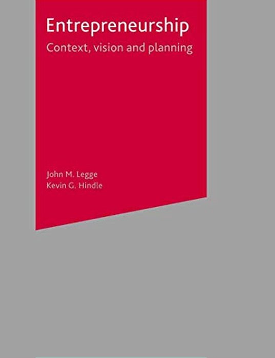 Entrepreneurship: Context, Vision And Planning-..