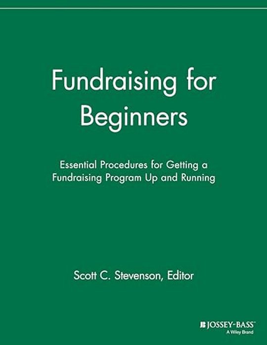 Fundraising For Beginners: Essential Procedures For Getting A Fundraising Program Up And Running-..