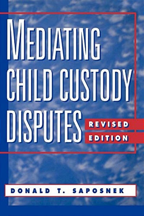 Mediating Child Custody Disputes Revised-..