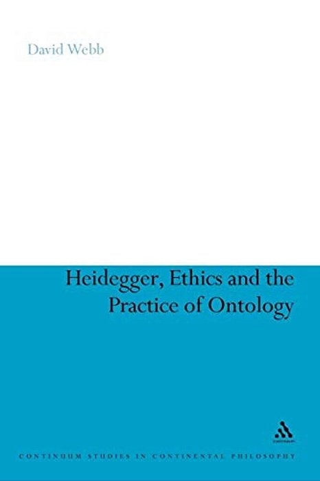Heidegger, Ethics And The Practice Of Ontology-..