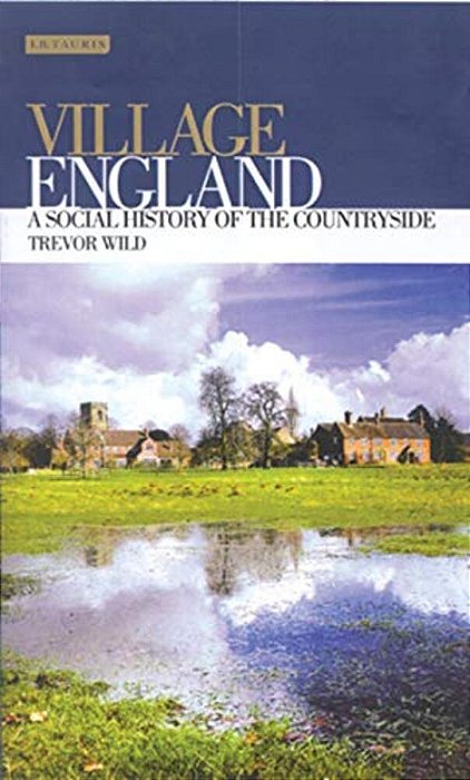Village England: A Social History Of The Countryside-..