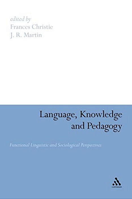 Language, Knowledge And Pedagogy: Functional Linguistic And Sociological Perspectives-..