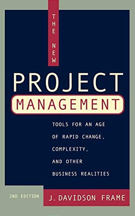 The New Project Management: Tools For An Age Of Rapid Change, Complexity, And Other Business Realities-..