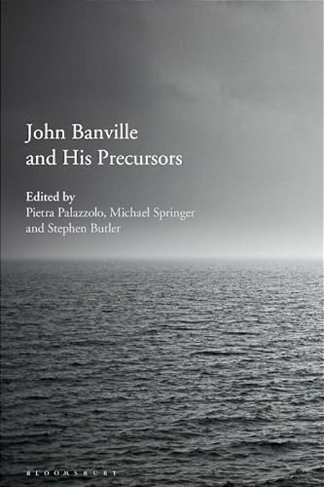 John Banville And His Precursors-..