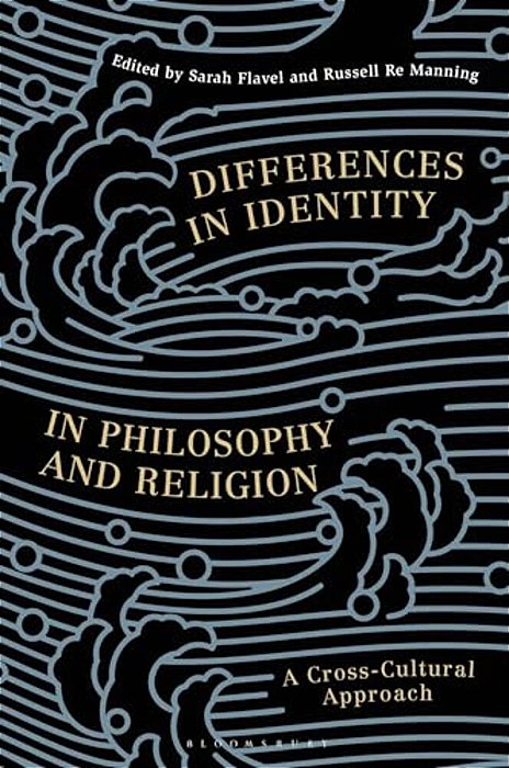 Differences In Identity In Philosophy And Religion: A Cross-Cultural Approach-..
