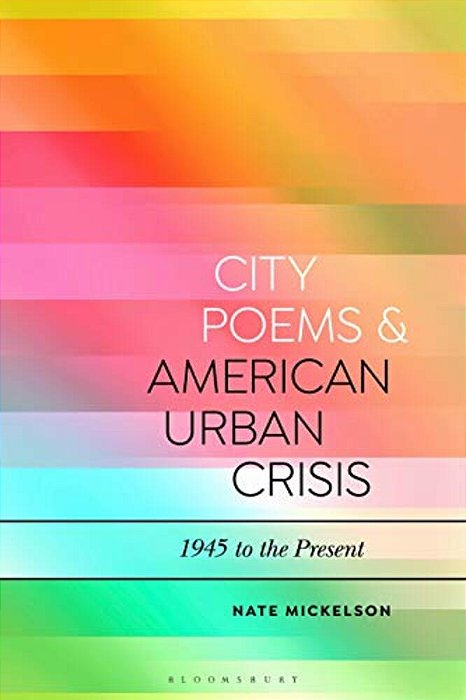 City Poems And American Urban Crisis: 1945 To The Present-..