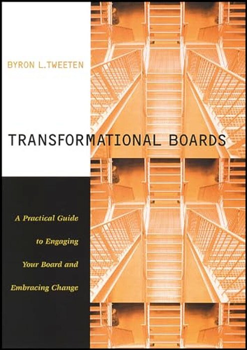 Transformational Boards: A Practical Guide To Engaging Your Board And Embracing Change-..