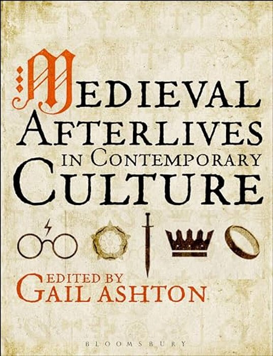 Medieval Afterlives In Contemporary Culture-..