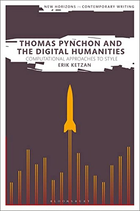 Thomas Pynchon And The Digital Humanities: Computational Approaches To Style-..