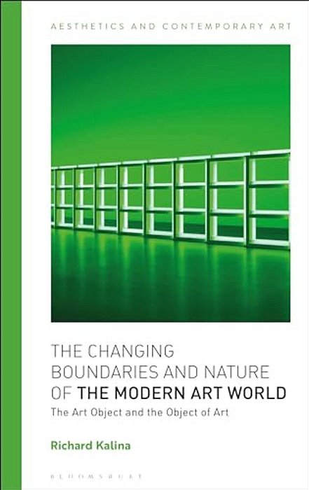 The Changing Boundaries And Nature Of The Modern Art World: The Art Object And The Object Of Art-..