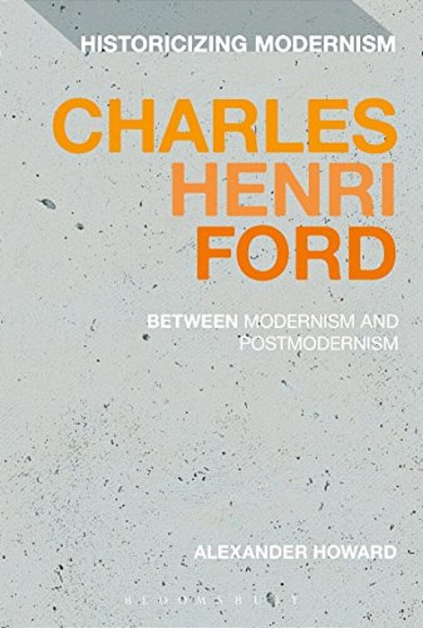 Charles Henri Ford: Between Modernism And Postmodernism-..